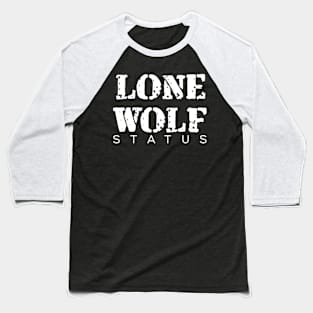 Lone Wolf Status Baseball T-Shirt